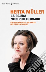 La paura non può dormire. Rilfessioni sulla violenza del secolo scorso. E-book. Formato EPUB ebook