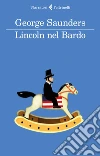 Lincoln nel Bardo. E-book. Formato EPUB ebook di George Saunders