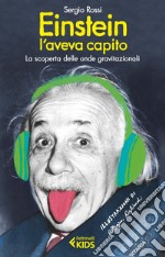 Einstein l'aveva capito: La scoperta delle onde gravitazionali. E-book. Formato EPUB