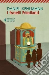 I fratelli Friedland. E-book. Formato EPUB ebook di Daniel Kehlmann