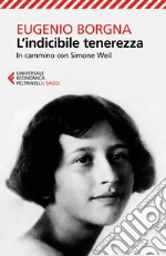 L'indicibile tenerezza: In cammino con Simone Weil. E-book. Formato EPUB ebook