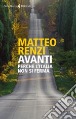 Avanti: Perché l'Italia non si ferma. E-book. Formato EPUB ebook