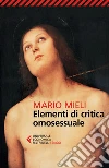 Elementi di critica omosessuale. E-book. Formato EPUB ebook di Mario Mieli