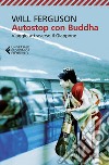 Autostop con Buddha: Viaggio attraverso il Giappone. E-book. Formato EPUB ebook