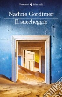 Il saccheggio: e altri racconti. E-book. Formato EPUB ebook di Nadine Gordimer