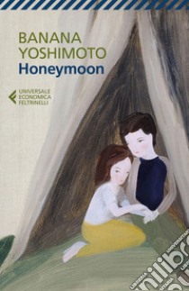 Honeymoon. E-book. Formato EPUB ebook di Banana Yoshimoto
