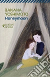 Honeymoon. E-book. Formato EPUB ebook di Banana Yoshimoto