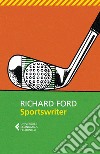 Sportswriter. E-book. Formato EPUB ebook di Richard Ford