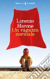 Un ragazzo normale. E-book. Formato EPUB ebook di Lorenzo Marone