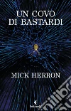 Un covo di bastardi. E-book. Formato EPUB ebook di Mick Herron