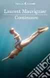 Continuare. E-book. Formato EPUB ebook di Laurent Mauvignier