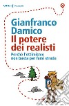 Il potere dei realisti: Perché l’ottimismo non basta per farsi strada. E-book. Formato EPUB ebook di Gianfranco Damico