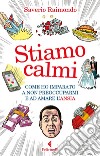 Stiamo calmi: Come ho imparato a non preoccuparmi e ad amare l'ansia. E-book. Formato EPUB ebook