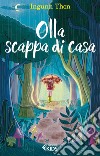 Olla scappa di casa. E-book. Formato EPUB ebook di Ingunn  Thon