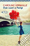 Due cuori a Parigi. E-book. Formato EPUB ebook di Caroline Vermalle