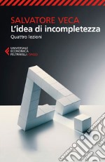 L'idea di incompletezza: Quattro lezioni. E-book. Formato EPUB ebook