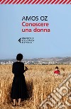 Conoscere una donna. E-book. Formato EPUB ebook di Amos Oz