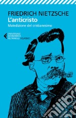 L'Anticristo: Maledizione del Cristianesimo. E-book. Formato EPUB ebook