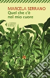 Quel che c'è nel mio cuore. E-book. Formato EPUB ebook di Marcela Serrano