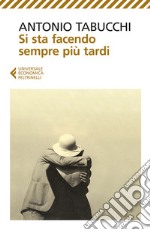 Si sta facendo sempre più tardi: Romanzo in forma di lettere. E-book. Formato EPUB ebook