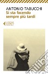 Si sta facendo sempre più tardi: Romanzo in forma di lettere. E-book. Formato EPUB ebook