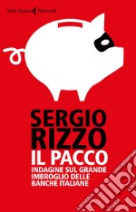 Il pacco: Indagine sul grande imbroglio delle banche italiane. E-book. Formato EPUB ebook