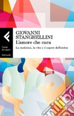 L'amore che cura: La medicina, la vita e il sapere dell’ombra. E-book. Formato EPUB ebook