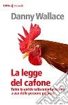 La legge del cafone: Tutta la verità sulla maleducazione a uso delle persone perbene. E-book. Formato EPUB ebook di Danny Wallace