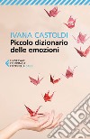 Piccolo dizionario delle emozioni. E-book. Formato EPUB ebook