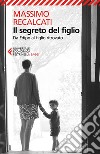 Il segreto del figlio: Da Edipo al figlio ritrovato. E-book. Formato EPUB ebook