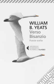 Verso Bisanzio: Poesie scelte. Testo originale a fronte. E-book. Formato EPUB ebook di Roberto Mussapi