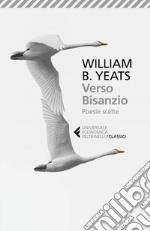 Verso Bisanzio: Poesie scelte. Testo originale a fronte. E-book. Formato EPUB