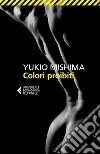 Colori proibiti. E-book. Formato EPUB ebook di Yukio Mishima