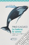 Le balene lo sanno: Viaggio nella California messicana. Con le fotografie di Alberto Poli. E-book. Formato EPUB ebook