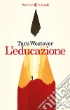 L'educazione. E-book. Formato EPUB ebook di Tara Westover
