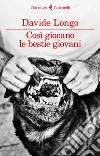Così giocano le bestie giovani. E-book. Formato EPUB ebook