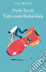 Tutto male finché dura. E-book. Formato EPUB ebook