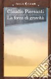 La forza di gravità. E-book. Formato EPUB ebook