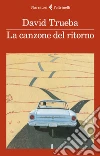 La canzone del ritorno. E-book. Formato EPUB ebook di David Trueba