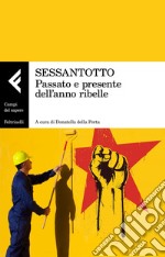 Sessantotto: Passato e presente dell'anno ribelle. E-book. Formato EPUB ebook