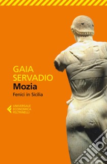 Mozia: Fenici in Sicilia. E-book. Formato EPUB ebook di Gaia Servadio