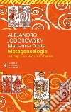 Metagenealogia: La famiglia, un tesoro e un tranello. E-book. Formato EPUB ebook di Alejandro Jodorowsky