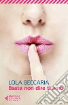 Basta non dire ti amo. E-book. Formato EPUB ebook di Lola Beccaria