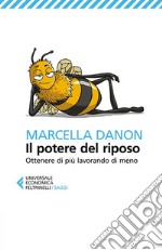 Il potere del riposo: Ottenere di più, lavorando di meno. E-book. Formato EPUB ebook