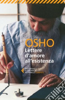 Lettere d'amore all'esistenza: 150 messaggi personali scritti da Osho resi universali dallo Spirito del Tempo. E-book. Formato EPUB ebook di Osho