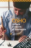 Lettere d'amore all'esistenza: 150 messaggi personali scritti da Osho resi universali dallo Spirito del Tempo. E-book. Formato EPUB ebook di Osho