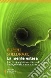 La mente estesa: Il senso di sentirsi osservati e altri poteri inspiegati della mente umana. E-book. Formato EPUB ebook di Rupert  Sheldrake