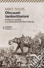 Olocausti tardovittoriani: El Nino, le carestie e la costruzione del Terzo Mondo. E-book. Formato EPUB ebook