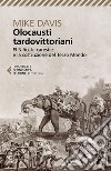 Olocausti tardovittoriani: El Nino, le carestie e la costruzione del Terzo Mondo. E-book. Formato EPUB ebook di Mike  Davis