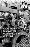 Manoscritti economico-filosofici del 1844: e altre pagine su lavoro e alienazione. E-book. Formato EPUB ebook di Enrico Donaggio